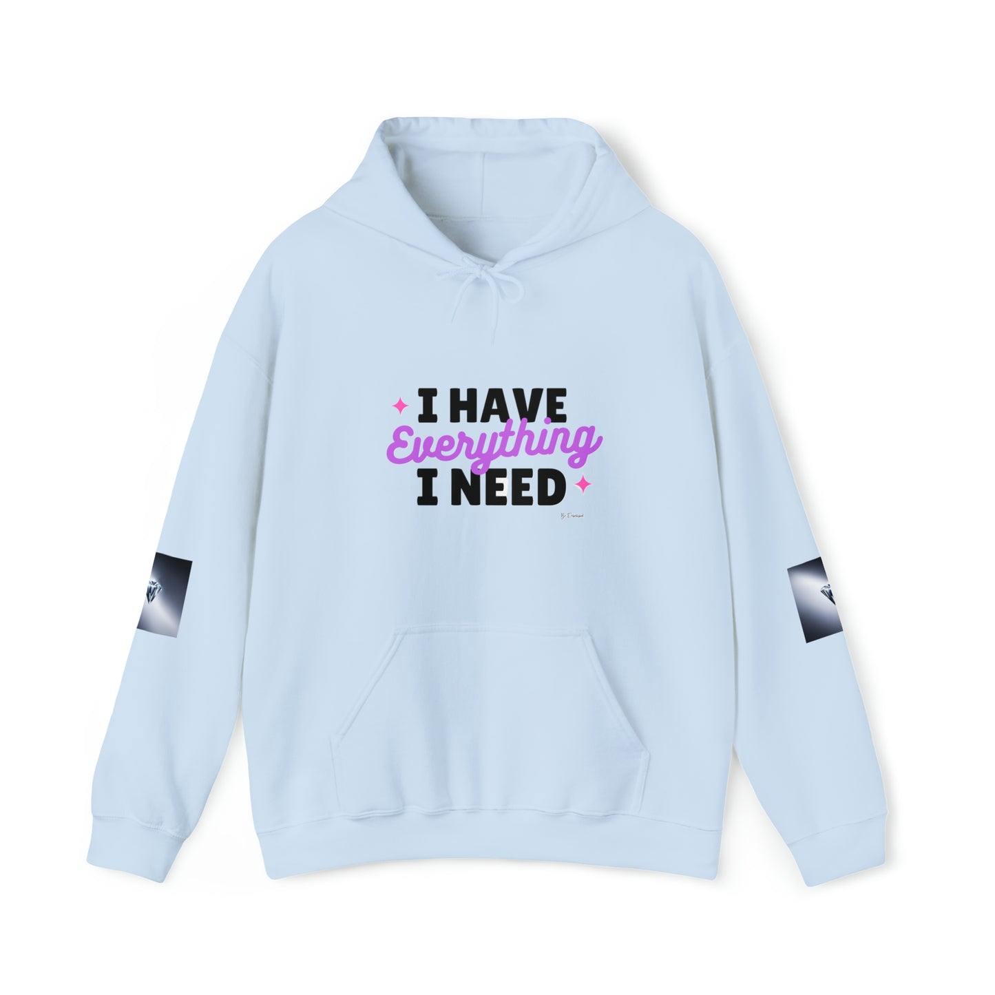 I Have Everything Hoodie